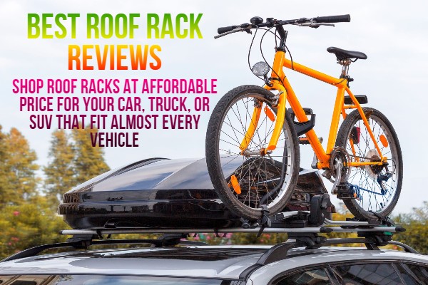 Best Roof Racks in 2022 -Review and Buying Guide