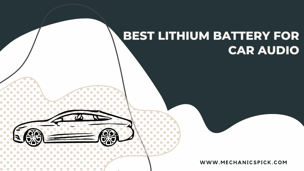 6 Best Lithium Battery For Car Audio In 2023