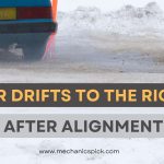 car drifts to the right after alignment