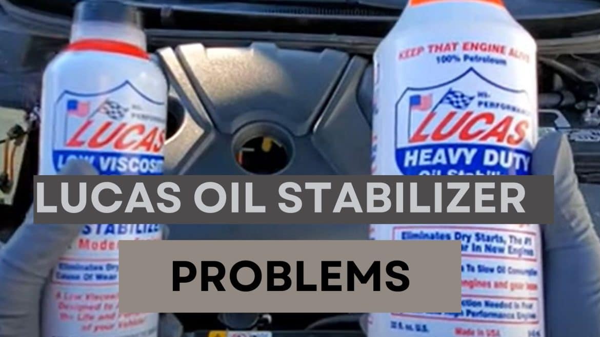 Lucas Oil Stabilizer Problems – with Solutions