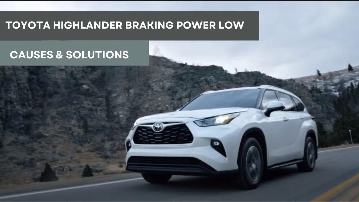 Toyota Highlander Braking Power Low – Causes & Solutions