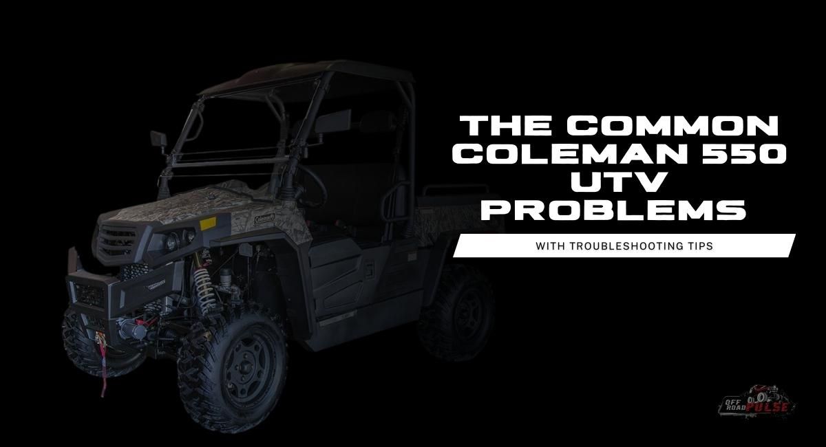 Coleman Utv 400 Problems Common Issues And Solutions