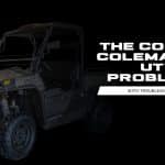 Coleman Utv 550 Problems: Troubleshooting Tips & Solutions